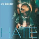 The Delgados - Hate