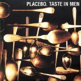 Placebo - Taste in Men