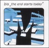 bis - The End Starts Today