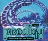 The Prodigy - Everybody in the Place