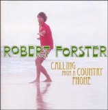 Robert Forster - Calling From a Country Phone