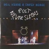 Neil Young & Crazy Horse - Rust Never Sleeps