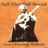 Half Man Half Biscuit - Saucy Haulage Ballads