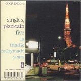 Pizzicato Five - Singles: Pizzicato Five in Triad & Readymade Years