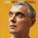 David Byrne - Look Into the Eyeball