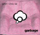 Garbage - When I Grow Up