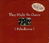 They Might Be Giants - I Palindrome I