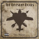 The Dresden Dolls - Yes, Virginia...