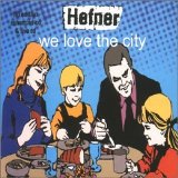 Hefner - We Love the City