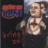 Machine Gun Fellatio - Bring It On