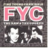 Fine Young Cannibals - The Raw & The Cooked