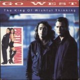 Go West - The King Of Wishful Thinking