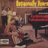 Optiganally Yours - Optiganally Yours Presents: Exclusively Talentmaker!