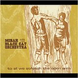 Mirah with the Black Cat Orchestra - To All We Stretch the Open Arm