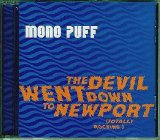 Mono Puff - The Devil Went Down to Newport (Totally Rocking)