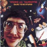 "Weird Al" Yankovic - Dare to Be Stupid