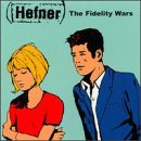 Hefner - The Fidelity Wars