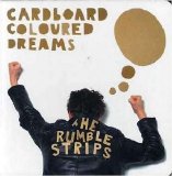 The Rumble Strips - Cardboard Coloured Dreams