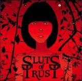 Sluts Of Trust - We Are All Sluts Of Trust