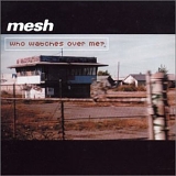 Mesh - Who Watches Over Me?