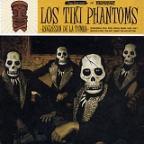 Los Tiki Phantoms - Regresan De La Tumba