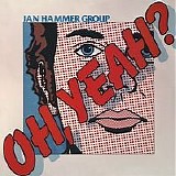 Jan Hammer Group - Oh Yeah?