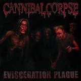 Cannibal Corpse - Evisceration Plague