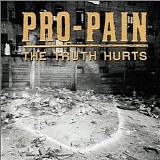 Pro-Pain - The Truth Hurts