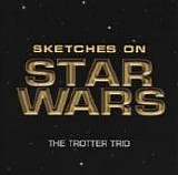 The Trotter Trio - Sketches On Star Wars