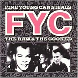 Fine Young Cannibals - The Raw & The Cooked