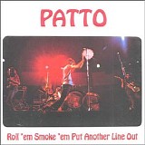 Patto - Roll 'em Smoke 'em Put Another Line Out