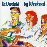 Weekend - La Variete