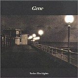 Gene - To See The Lights