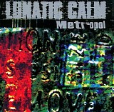 Lunatic Calm - Metropol