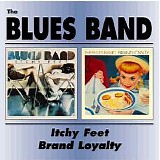 The Blues Band - Itchy Feet  / Brand Loyality