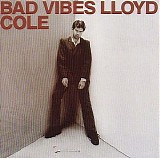 Cole, Lloyd - Bad Vibes