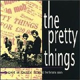 The Pretty Things - Get A Buzz - The Best of the Fontana Years