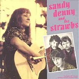 Sandy Denny And The Strawbs - Sandy Denny And The Strawbs