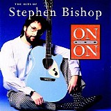 Bishop, Stephen - On And On (The Hits Of)