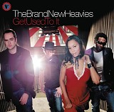 The Brand New Heavies - Get Used to It