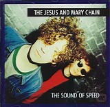 The Jesus And Mary Chain - The Sound Of Speed