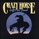 Crazy Horse - Left for Dead