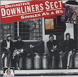 The Downliners Sect - The Definitive Downliners Sect singles A's & B's