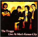 The Troggs - Live at Max's Kansas City