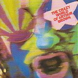 Arthur Brown - The Crazy World of Arthur Brown