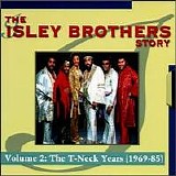The Isley Brothers - The Isley Brothers Story- Volume 2: The T-Neck Years (1969-85)