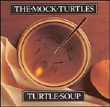 The Mock Turtles - Turtle soup