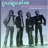 Turquoise - The Further Adventures of Flossie Fillett: The Complete Recordings 1966-1969