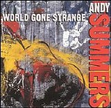 Summers, Andy - World Gone Strange