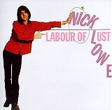 Lowe, Nick - Labour of Lust